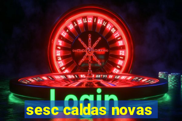 sesc caldas novas